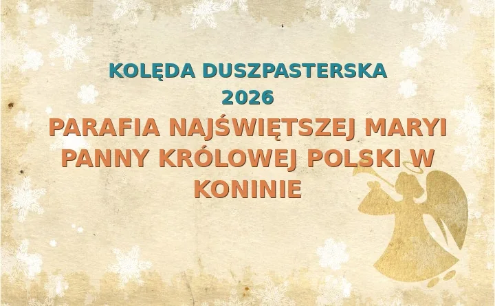 Parafia Najświętszej Maryi Panny Królowej Polski w Koninie – harmonogram kolęd (wizyt duszpasterskich) 2026
