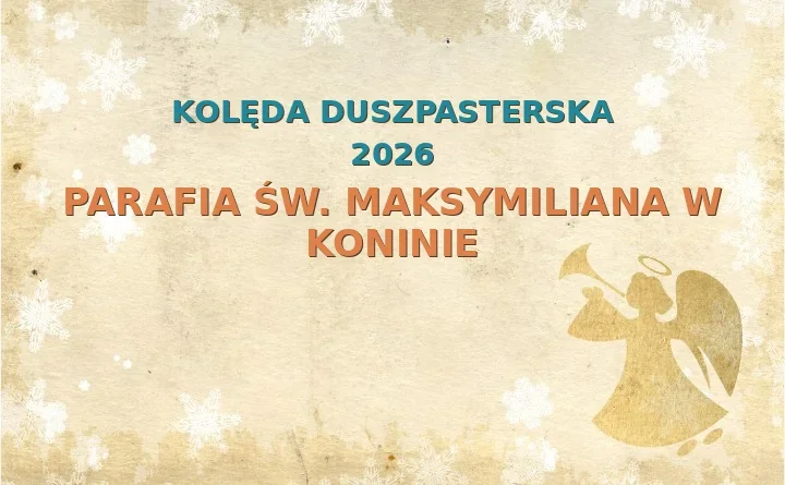 Parafia św. Maksymiliana w Koninie – harmonogram kolęd (wizyt duszpasterskich) 2025/2026