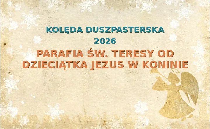 Parafia św. Teresy od Dzieciątka Jezus w Koninie – harmonogram kolęd (wizyt duszpasterskich) 2026