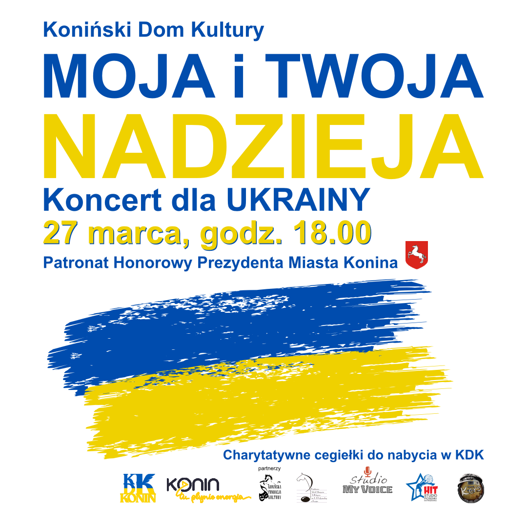 KDK Konin:  						Moja i twoja nadzieja / koncert dla UKRAINY