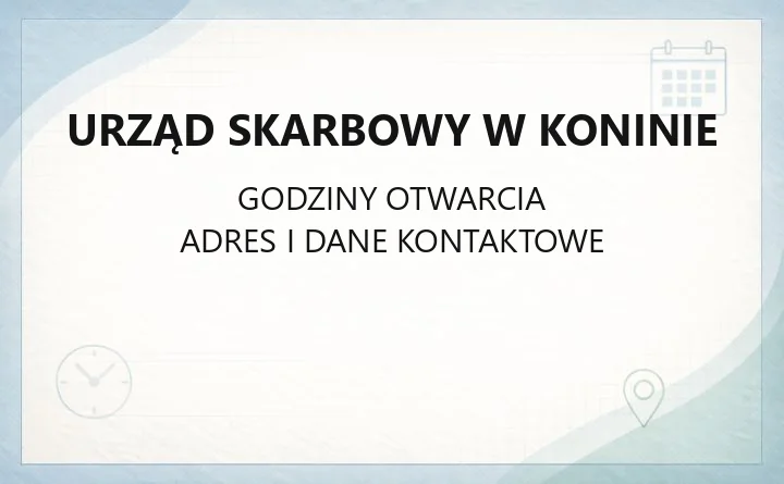 Urząd Skarbowy w Koninie - kontakt, godziny, e-usługi i rezerwacja wizyt