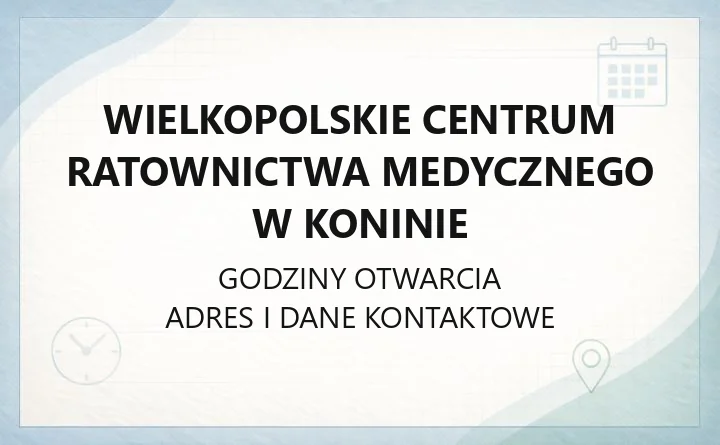 Wielkopolskie Centrum Ratownictwa Medycznego w Koninie - kontakt, numery alarmowe, dokumentacja medyczna