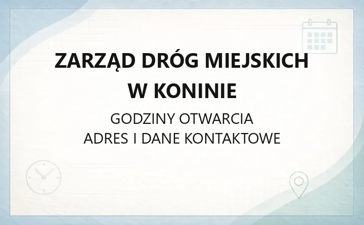 Zarząd Dróg Miejskich w Koninie - kontakt, zgłoszenia awarii, zajęcie pasa drogowego