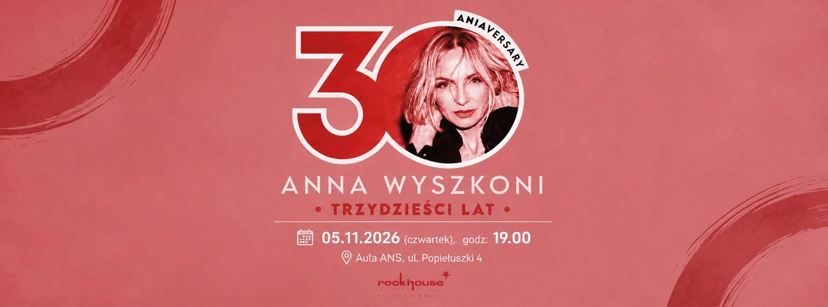 Grafika promocyjna wydarzenia Anna Wyszkoni – 30 ANIAversary w Koninie