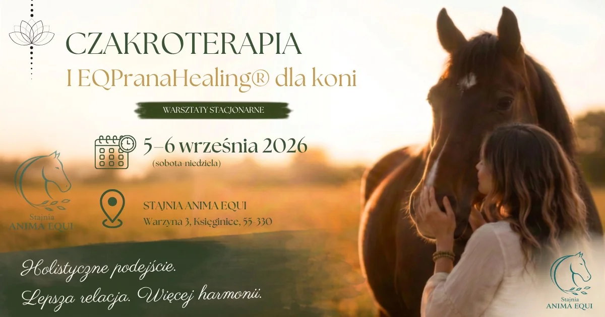 Grafika promocyjna wydarzenia CZAKROTERAPIA I EQPRANAHEALING DLA KONI – warsztaty stacjonarne