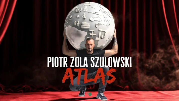 Grafika promocyjna wydarzenia Piotr ZOLA Szulowski — ATLAS (stand-up) w Koninie