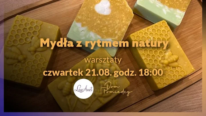 Obrazek przedstawia grafikę promocyjną wydarzenia Warsztaty: tworzenie naturalnych mydeł w Domu Pomiędzy