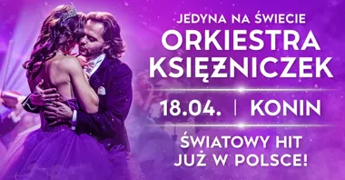 Grafika promocyjna wydarzenia Orkiestra Księżniczek SHOW (część 2.) w Koninie — 18 kwietnia