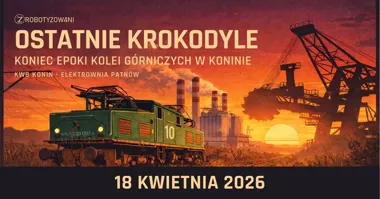Grafika promocyjna wydarzenia Ostatnie Krokodyle — koniec epoki kolei górniczych w KWB Konin