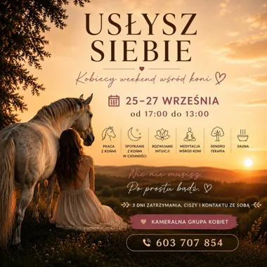Weekend dla Kobiet – Usłysz Siebie wśród Koni w Parzynowie