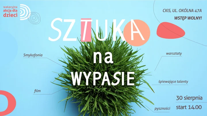 Obrazek przedstawia grafikę promocyjną wydarzenia Bezpłatne rodzinne popołudnie z warsztatami i koncertami na trawniku przy CKiS