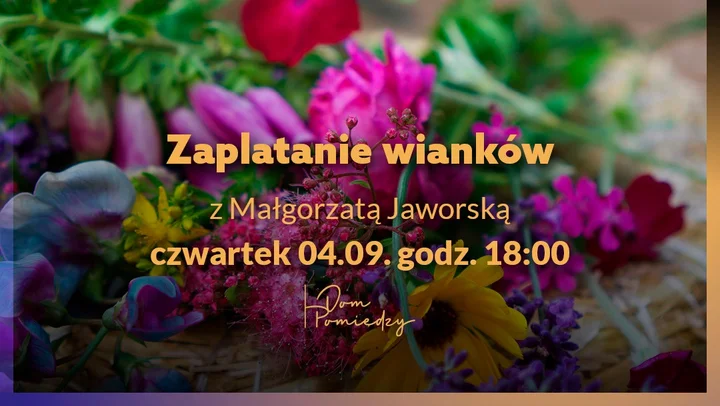 Obrazek przedstawia grafikę promocyjną wydarzenia Warsztaty plecenia wianków z naturalnych materiałów w Domu Pomiędzy